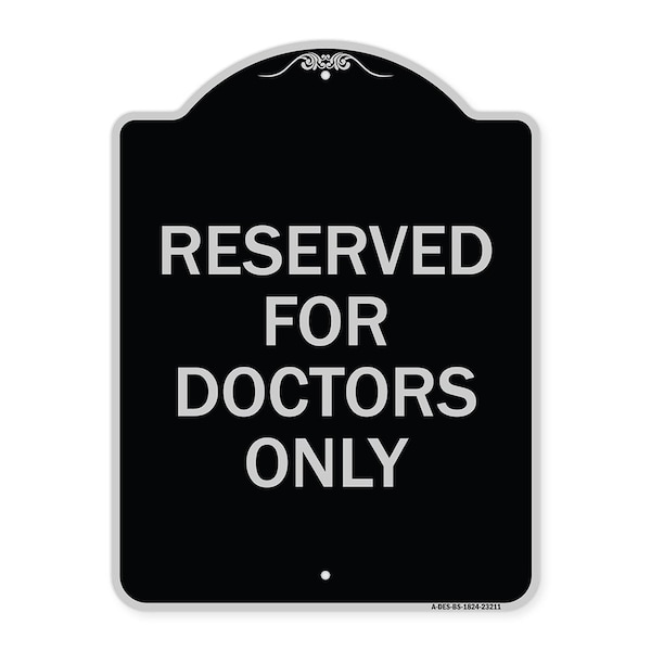 Reserved for Doctors Only Heavy-Gauge Aluminum Architectural Sign, 24" x 18", BS-1824-23211